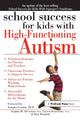 Book cover of: School Success for Kids With High-Functioning Autism. By: Stephan M. Silverman