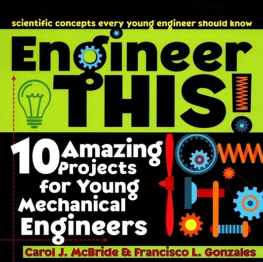 Book cover of: Engineer This!. By: Carol McBride