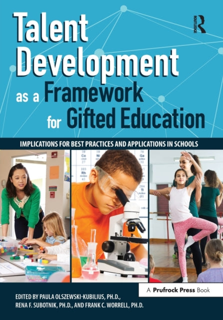 Book cover of: Talent Development as a Framework for Gifted Education. By: Paula Olszewski-Kubilius