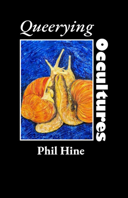 Book cover of: Queerying Occultures: Essays from Enfolding Vol. 1. By: Patricia MacCormack