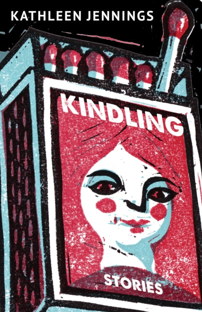 Book cover of: Kindling. By: Kathleen Jennings