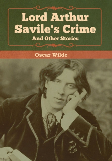 Book cover of: Lord Arthur Savile's Crime and Other Stories. By: Oscar Wilde