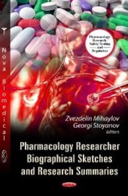 Book cover of: Pharmacology Researcher Biographical Sketches & Research Summaries. By: Zvezdelin Mihaylov