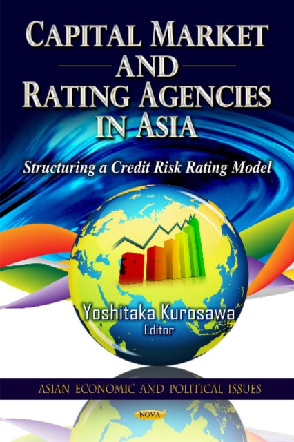 Book cover of: Capital Market & Rating Agencies in Asia. By: Yoshitaka Kurosawa