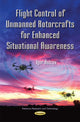 Book cover of: Flight Control of Unmanned Rotorcrafts for Enhanced Situational Awareness. By: Igor Astrov