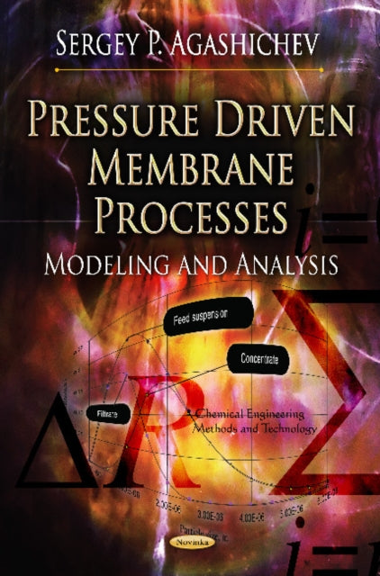 Book cover of: Pressure Driven Membrane Processes. By: Sergey P. Agashichev