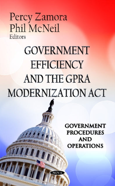 Book cover of: Government Efficiency & the GPRA Modernization Act. By: Percy Zamora