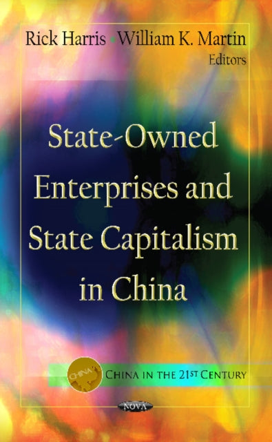 Book cover of: State-Owned Enterprises & State Capitalism In China. By: Rick Harris