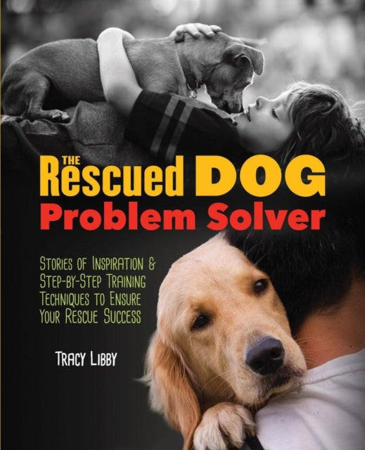 Book cover of: Rescued Dog Problem Solver. By: Tracy Libby