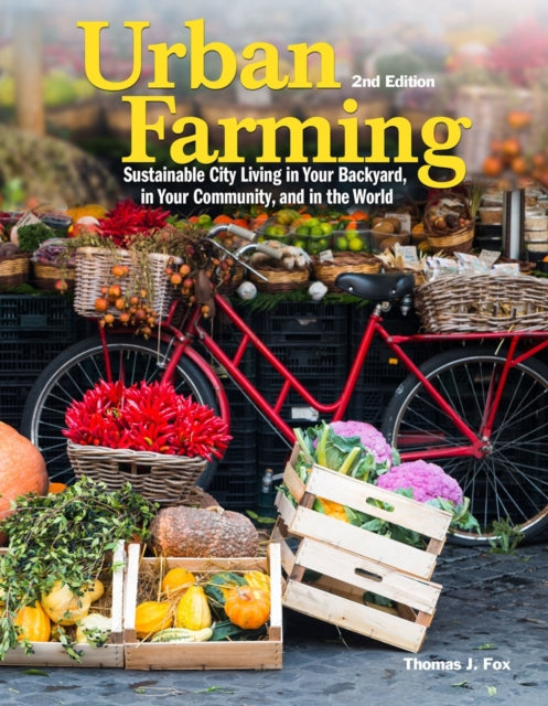 Book cover of: Urban Farming 2nd Ed. By: Thomas Fox