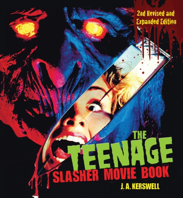 Book cover of: Teenage Slasher Movie Book, 2nd Revised and Expanded Edition. By: J. A. Kerswell