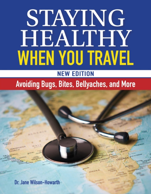 Book cover of: Staying Healthy When You Travel. By: Jane Wilson-Howarth
