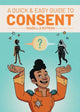 Book cover of: Quick & Easy Guide to Consent. By: Luke Howard