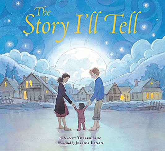 Book cover of: Story I'll Tell. By: Nancy Tupper Ling