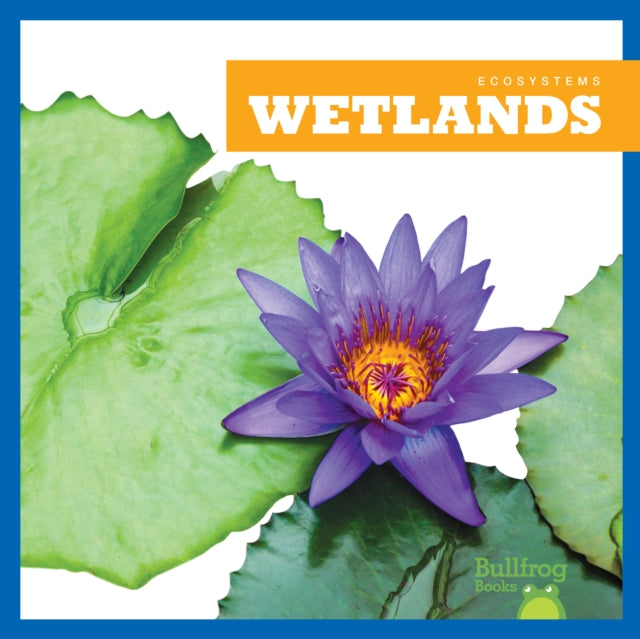 Book cover of: Wetlands. By: Nadia Higgins