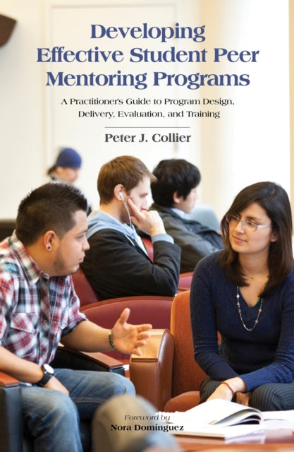 Book cover of: Developing Effective Student Peer Mentoring Programs. By: Peter J. Collier
