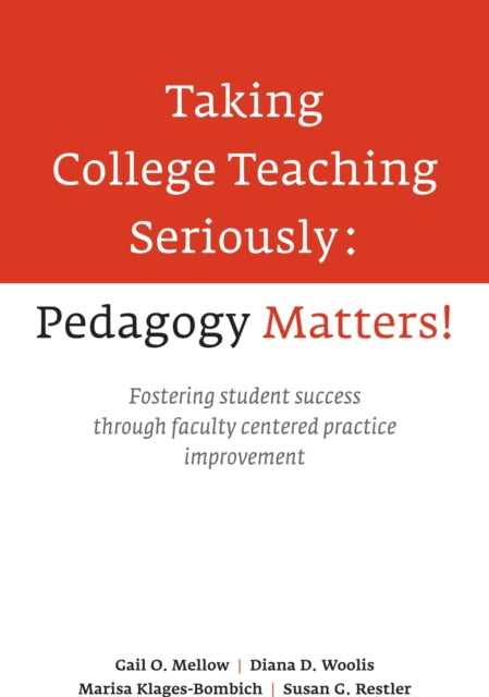 Book cover of: Taking College Teaching Seriously - Pedagogy Matters!. By: Gail O. Mellow