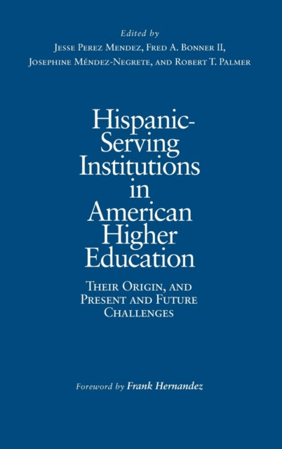 Book cover of: Hispanic-Serving Institutions in American Higher Education. By: Jesse Perez Mendez