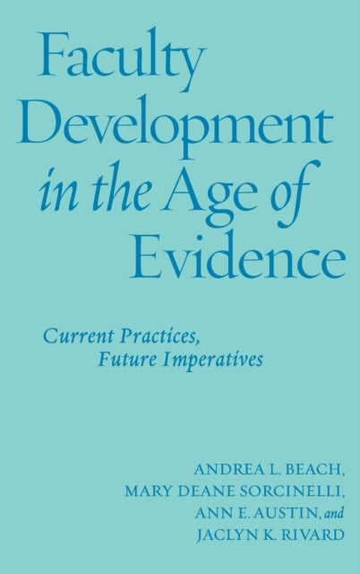 Book cover of: Faculty Development in the Age of Evidence. By: Andrea L. Beach