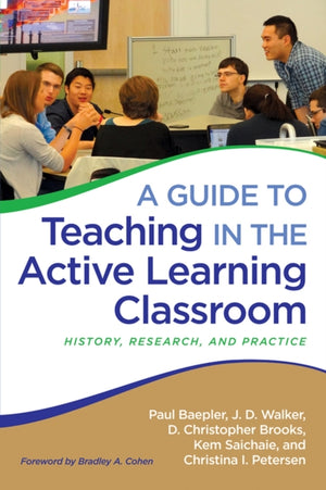 A Guide to Teaching in the Active Learning Classroom