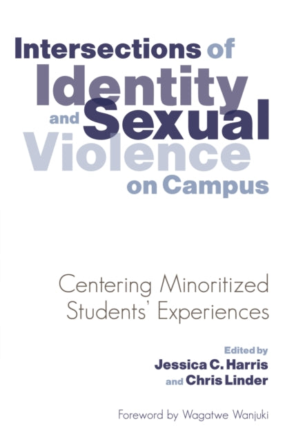 Book cover of: Intersections of Identity and Sexual Violence on Campus. By: Jessica C. Harris