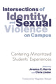 Book cover of: Intersections of Identity and Sexual Violence on Campus. By: Jessica C. Harris