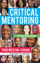 Book cover of: Critical Mentoring. By: Torie Weiston-Serdan