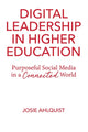 Book cover of: Digital Leadership in Higher Education. By: Josie Ahlquist