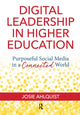 Book cover of: Digital Leadership in Higher Education. By: Josie Ahlquist