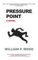 Book cover of: Pressure Point. By: William P. Wood