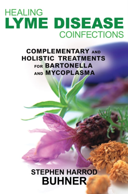 Book cover of: Healing Lyme Disease Coinfections. By: Stephen Harrod Buhner
