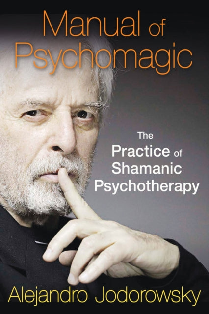 Book cover of: Manual of Psychomagic. By: Alejandro Jodorowsky
