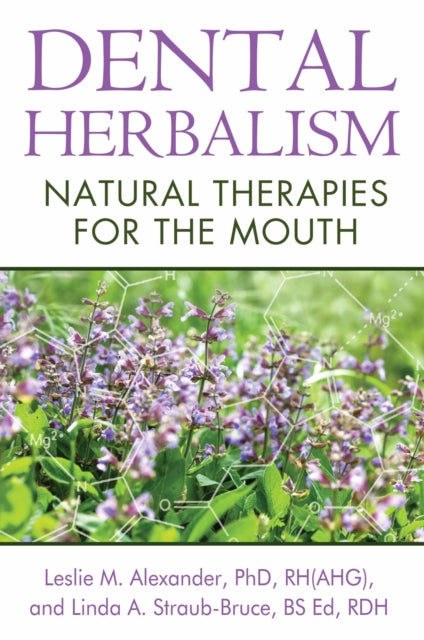 Book cover of: Dental Herbalism. By: Leslie M. Alexander
