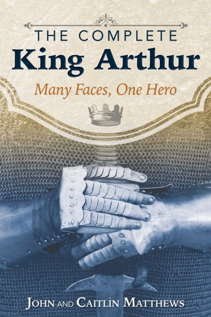Book cover of: Complete King Arthur. By: Matthews, John