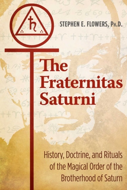 Book cover of: Fraternitas Saturni. By: Stephen E. Flowers Ph.D.