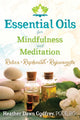 Book cover of: Essential Oils for Mindfulness and Meditation. By: Heather Dawn Godfrey