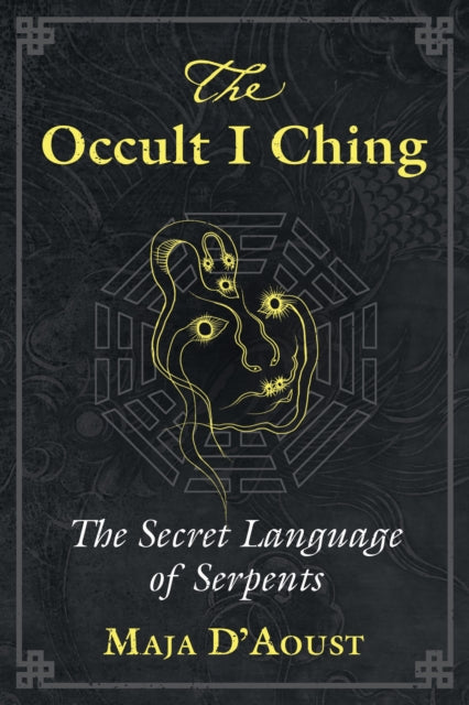 Book cover of: Occult I Ching. By: Maja D'Aoust
