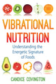 Book cover of: Vibrational Nutrition. By: Candice Covington