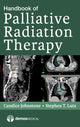 Book cover of: Handbook of Palliative Radiation Therapy. By: Candice Johnstone
