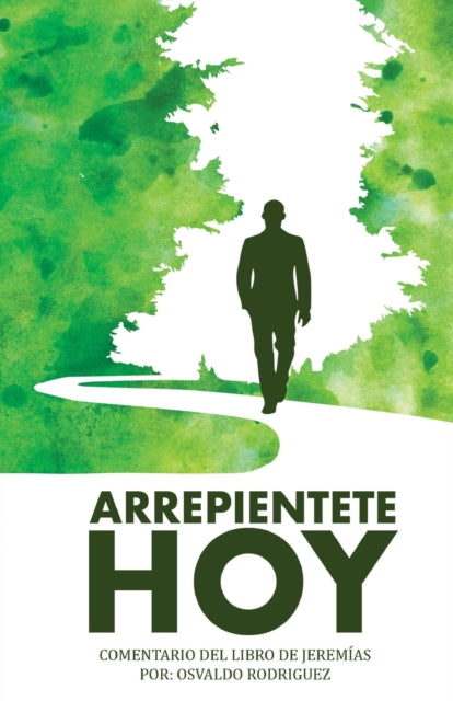 Book cover of: Arrepientete Hoy. By: Osvaldo Rodriguez