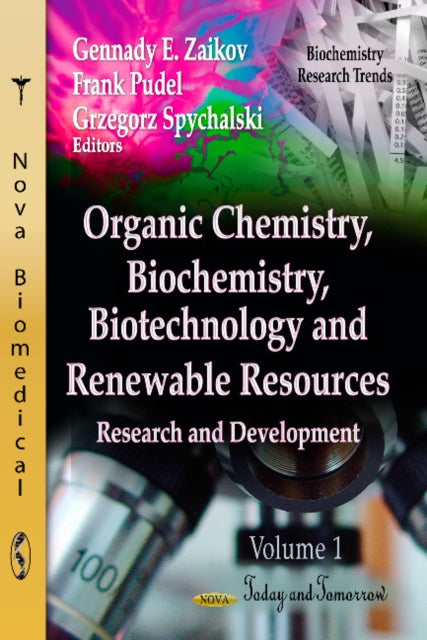 Book cover of: Organic Chemistry, Biochemistry, Biotechnology & Renewable Resources. By: Gennady E. Zaikov