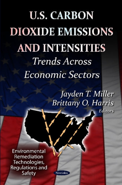 Book cover of: U.S Carbon Dioxide Emissions & Intensities. By: Jayden T. Miller