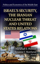 Book cover of: Israel's Security, the Iranian Nuclear Threat & U.S. Relations. By: Marschall E. Holmes
