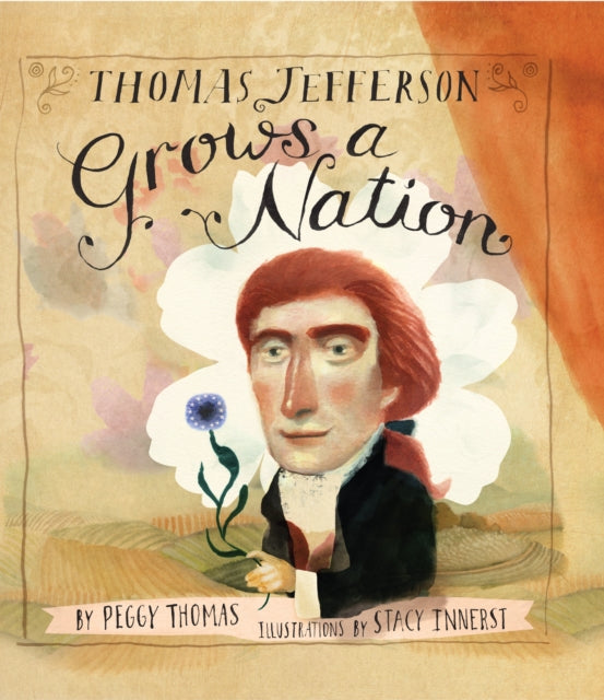 Book cover of: Thomas Jefferson Grows a Nation. By: Peggy Thomas