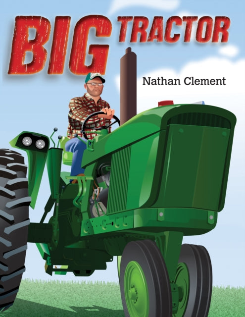 Book cover of: Big Tractor. By: Nathan Clement