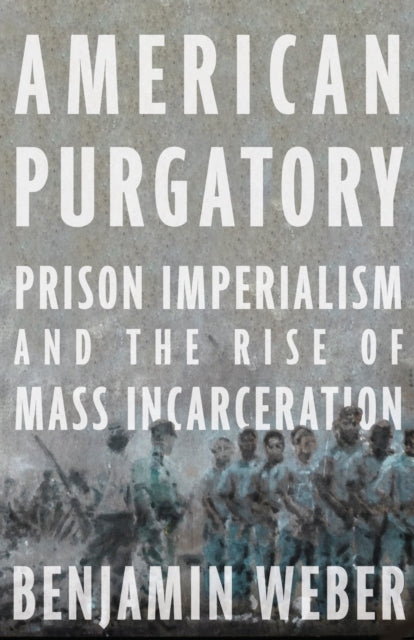 Book cover of: American Purgatory. By: Benjamin D. Weber