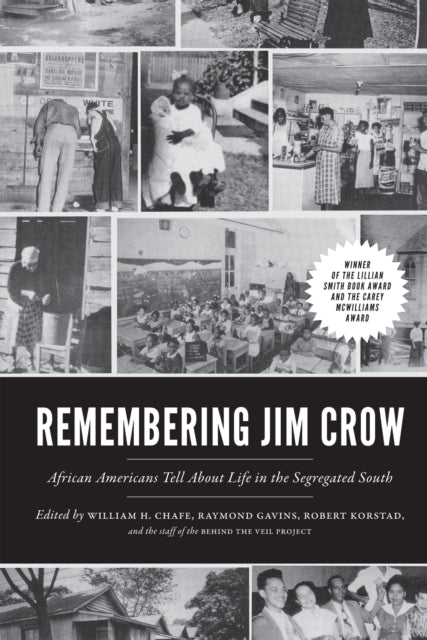 Book cover of: Remembering Jim Crow. By: William Henry Chafe
