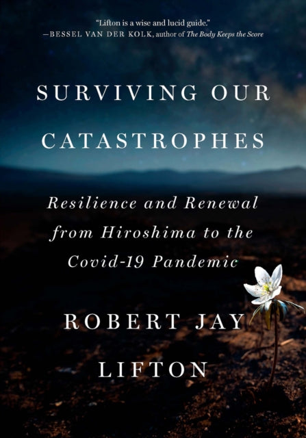 Book cover of: Surviving Our Catastrophes. By: Robert Jay Lifton
