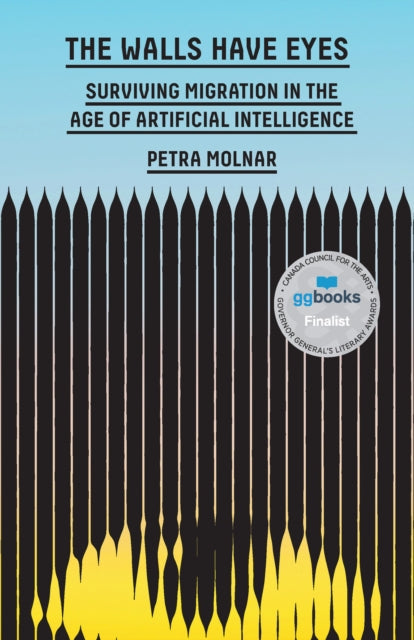 Book cover of: Walls Have Eyes. By: Petra Molnar