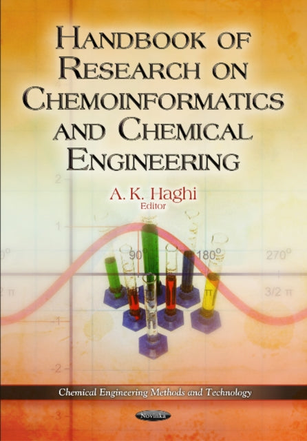 Book cover of: Handbook of Research on Chemoinformatics & Chemical Engineering. By: A. K. Haghi